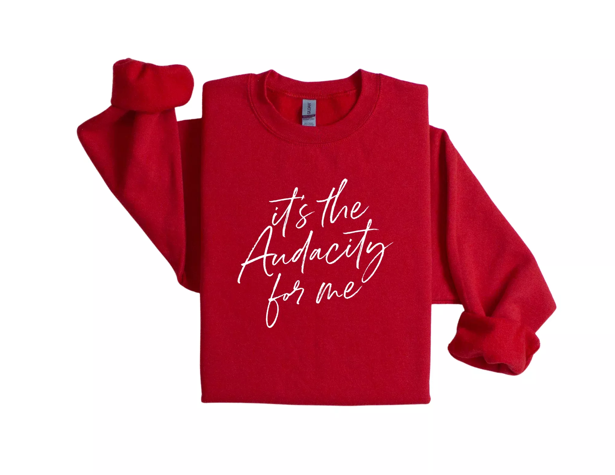 “It’s the Audacity for Me” – Sweatshirt